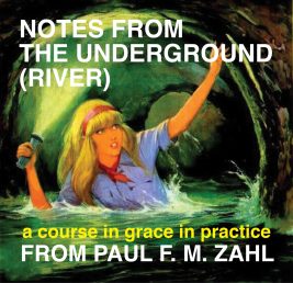 Notes From the Underground (River): A Course in Grace in Practice [Digital Download]